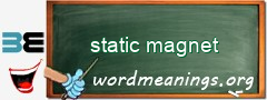 WordMeaning blackboard for static magnet